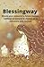 Blessingway: Rituels pour entourer la future maman, Célébrer et honorer le chemin de la rencontre avec l’enfant (Accompagner la Vie, célébrer le chemin de la maternité) (French Edition)