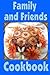 Family and Friends Cookbook by Janis E Wetherbee