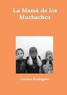 La Mamá de los Muchachos (Spanish Edition)