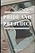 PRIDE AND PREJUDICE: A Humorous and Emotional Romantic Novel by Jane Austen.