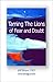 Taming The Lions of Fear & Doubt by Jeff Belyea