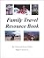 Family Travel Resource Book by Chuck Clifton