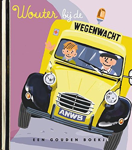 Wouter bij de wegenwacht (Gouden Boekjes) (Dutch Edition)