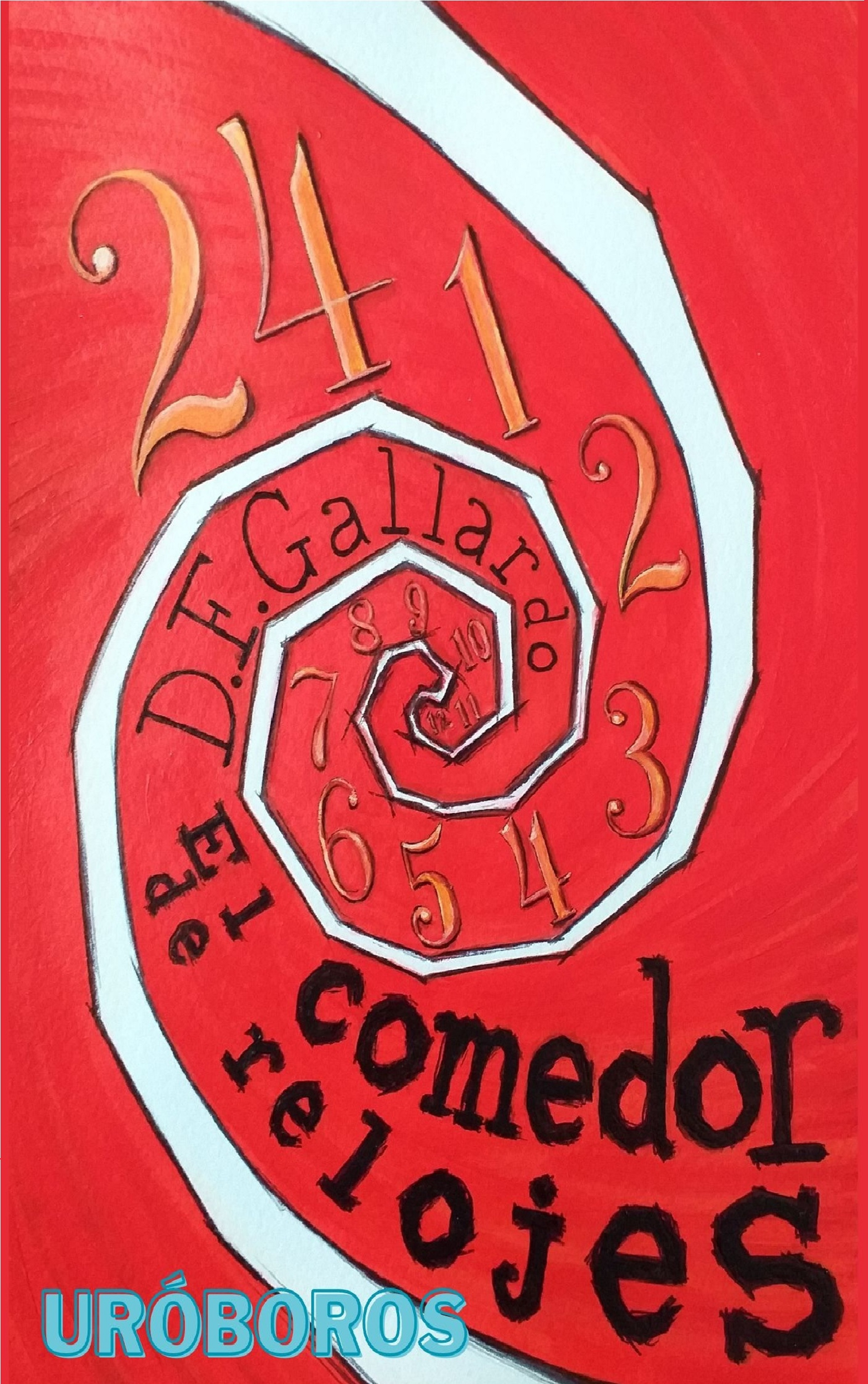 Portada de El comedor de relojes: Uróboros, de D.F. Gallardo