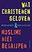 Wat christenen geloven & moslims niet begrijpen by Gert-Jan Segers