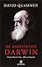 De aarzelende Darwin: Charles Darwin 1809-1882 een biografie