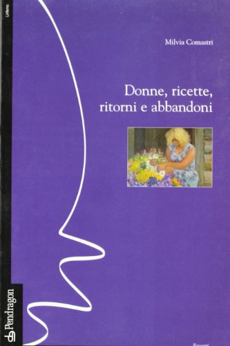 Donne, ricette, ritorni e abbandoni (Paperback)