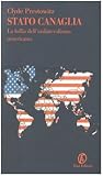 Stato canaglia. La follia dell'unilateralismo Americano