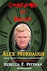 Countdown to Murder: Alex Murdaugh: Money, Murder & Deception in South Carolina