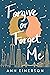 Forgive or Forget Me