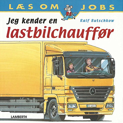 Jeg kender en lastbilchauffør (Læs om jobs) (Danish Edition)