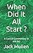 When Did It All Start?: A C...
