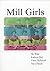 Mill Girls by Tracy  Patrick
