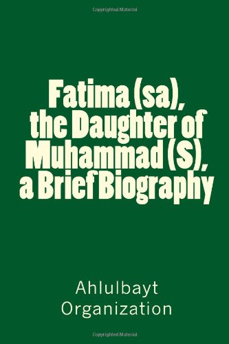 Fatima (sa), the Daughter of Muhammad (S), a Brief Biography