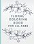 Floral Coloring Book for al...