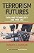 Terrorism Futures: Evolving...