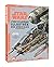 Star Wars Encyclopédie illustrée des véhicules: Nouvelle édition - deux plans en coupe exclusifs
