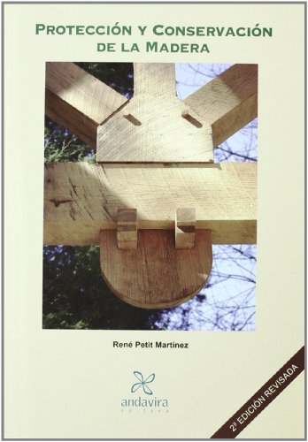 Protección y Conservación de la Madera 2ª Ed. (Spanish Edition)
