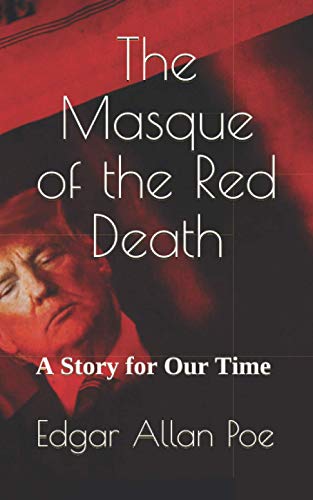 The Masque of the Red Death: A Story for Our Time
