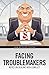 Facing Troublemakers: Notes...