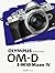 Olympus OM-D E-M10 Mark IV:...