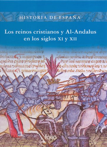 Los reinos cristianos y Al-Andalus en los siglos XI y XII (Historia de España) (Spanish Edition)