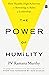The Power Of Humility: How Humble High Achievers Are Rewriting the Rules of Leadership