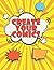 Create your comics: 8.5x11 professional comic book create your own comics and doodles variety of comic templates matte finish 120 high quality white pages perfect for kids, teens, and adults