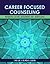 Career-Focused Counseling: Integrating Culture, Development, and Neuroscience