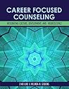 Career-Focused Counseling: Integrating Culture, Development, and Neuroscience