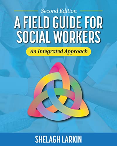 A Field Guide for Social Workers: An Integrated Approach (Paperback)