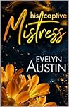 His Captive Mistress by Evelyn  Austin