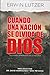 Cuando una nación se olvida de Dios: Lecciones aprendidas de la historia (Spanish Edition)