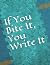 If You Bite It, You Write It