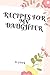 Recipes For My Daughter: A ...