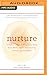 Nurture: A Modern Guide to ...