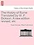 The History of Rome. Translated by W. P. Dickson. A new edition revised, etc.