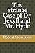 The Strange Case of Dr. Jekyll And Mr. Hyde