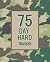 75 Day Hard Challenge Tracker  by LifeQuest Publishing
