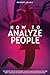 How to Analyze People by Robert                 Adams