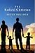 The Radical Christian