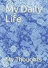 My Daily Life: A Storybook With A Spot For Drawing and Story Telling To Relieve My Daily Stress