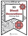 53 Diwali Decorations Coloring Book: Art and Craft Activity Book for all ages in the Family, शुभ दीपावली