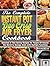 The Complete Instant Pot Duo Crisp Air Fryer Cookbook: Selected & Time Saving Recipes for People All Around the World to Manage Diets with Multiple Functions