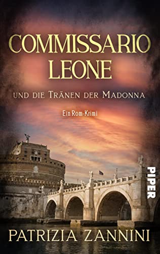 Commissario Leone und die Tränen der Madonna: Ein Rom-Krimi | Packender Italien-Krimi mit viel Lokalkolorit (Italia mortale 1) (German Edition)
