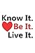 Know It. Be It. Live It. Jo...