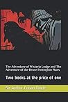The Adventure of Wisteria Lodge and The Adventure of the Bruce Partington Plans: Two books at the price of one