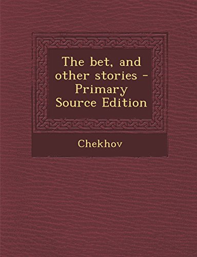 The bet, and other stories - Primary Source Edition