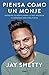 Piensa como un monje: Entrena tu mente para la paz interior y consigue una vida plena [Paperback] Shetty, Jay