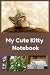 My Cute Kitty Notebook